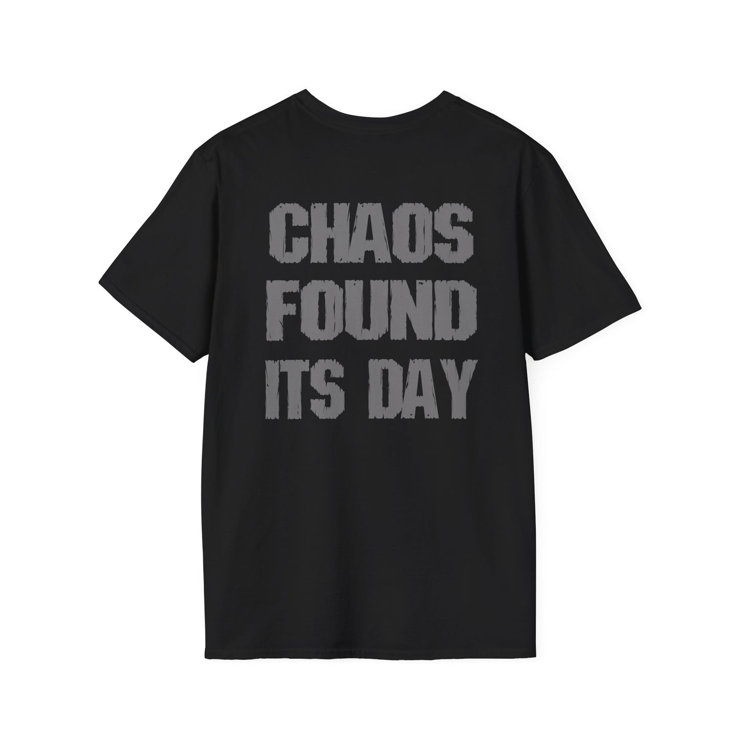 "Chaos found its day" Tshirt